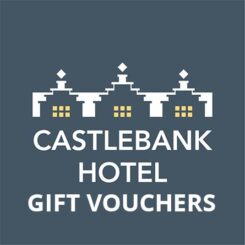 Castlebank Hotel Gift Vouchers